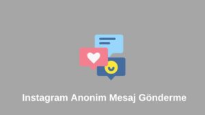 Instagram Anonim Mesaj Gönderme (2023)