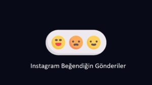 Instagram Beğendiğin Gönderiler (Nerede 2023)