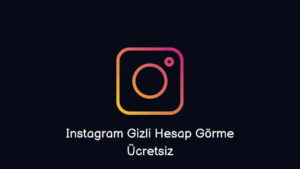 Instagram Gizli Hesap Görme Ücretsiz 2023 (Güncel Yöntemler)