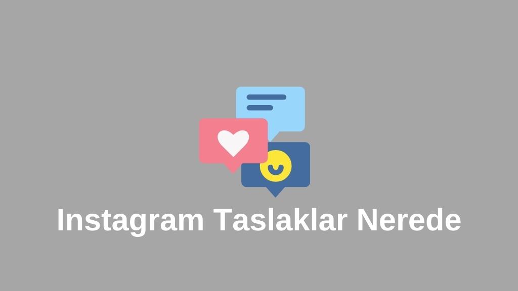 Instagram Taslaklar Nerede