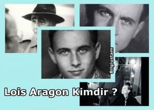 Lois Aragon Kimdir ?