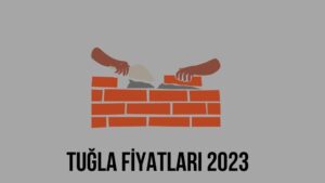 Tuğla Fiyatları 2023 Zam Sonrası(Güncel Fiyatlar)