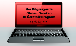 Her Bilgisayarda Olması Gereken 10 Ücretsiz Program