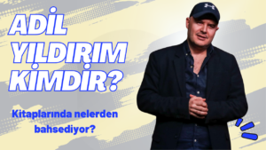 İlişki koçu Adil yıldırım kimdir? Kitaplarında nelerden bahsediyor?