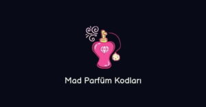 Mad Parfüm Kodları ve Isımleri 2023 – (Güncel Liste)